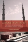 Image for Circuits of faith  : migration, education, and the Wahhabi mission