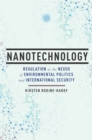 Image for Nanotechnology : Regulation at the Nexus of Environmental Politics and International Security