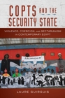 Image for Copts and the security state  : violence, coercion, and sectarianism in contemporary Egypt