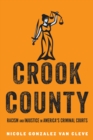 Image for Crook County: racism and injustice in America&#39;s largest criminal court