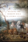 Image for Reading the Hebrew Bible with Animal Studies