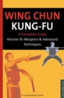 Image for Wing chun kung-fuVol. 3: Weapons &amp; advanced techniques : Volume 3