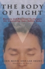 Image for The Body of Light : History and Practical Techniques for Awakening Your Subtle Body