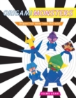 Image for Origami Monsters : Create Colorful Monsters with This Ghoulishly Fun Book of Japanese Paper Folding: Includes Origami Book with 23 Projects