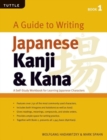Image for Guide to writing Kanji &amp; Kana  : a self-study workbook for learning Japanese charactersBook 1