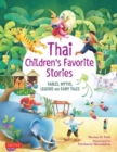 Image for Thai Children&#39;s Favorite Stories : Fables, Myths, Legends and Fairy Tales