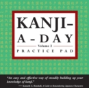 Image for Kanji a Day Practice Pad Volume 2
