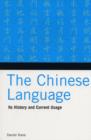 Image for The Chinese language  : its history and current usage