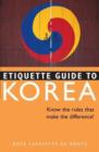 Image for Etiquette guide to Korea  : know the rules that make the difference!