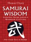 Image for Samurai wisdom  : lessons from Japan&#39;s warrior culture