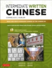 Image for Intermediate written Chinese  : read and write Mandarin Chinese as the Chinese do
