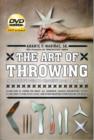 Image for The art of throwing  : the definitive guide to thrown weapons techniques