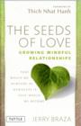 Image for The seeds of love  : growing mindful relationships