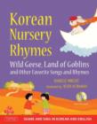 Image for Korean nursery rhymes  : Wild geese, Land of goblins and other favorite songs and rhymes