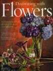 Image for Decorating with flowers  : a stunning ideas book for all occasions