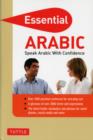 Image for Essential Arabic : Speak Arabic with Confidence! (Arabic Phrasebook &amp; Dictionary)