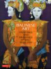 Image for Balinese art  : paintings and drawings of Bali, 1800-2010
