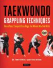 Image for Taekwondo grappling techniques  : hone your competitive edge for mixed martial arts
