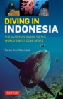 Image for Diving in Indonesia  : the ultimate guide to the world's best dive spots - Bali, Komato, Sulawesi, Papua, and more