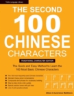 Image for The Second 100 Chinese Characters: Traditional Character Edition : The Quick and Easy Method to Learn the Second 100 Most Basic Chinese Characters