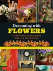Image for Decorating with flowers  : a stunning ideas book for all