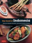 Image for The food of Indonesia  : delicious recipes from Bali, Java and the Spice Islands