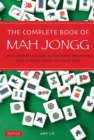 Image for The complete book of Mah Jongg  : an illustrated guide to the American and Asian styles of play