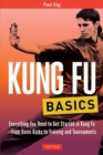 Image for Kung fu basics  : everything you need to get started in kung fu - from basic kicks to training and tournaments