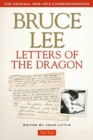 Image for Bruce Lee - letters of the dragon  : the original 1958-1973 correspondence