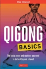 Image for Qigong Basics : The Basic Poses and Routines you Need to be Healthy and Relaxed