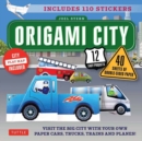 Image for Origami City Kit : Fold Your Own Cars, Trucks, Planes &amp; Trains!: Kit Includes Origami Book, 12 Projects, 40 Origami Papers, 130 Stickers and City Map