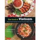 Image for Food of Vietnam  : easy-to-follow recipes from the country&#39;s major regions