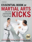 Image for Essential book of martial arts kicks  : 89 kicks from karate, taekwondo, muay thai, jeet kune do, and others