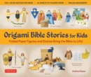 Image for Origami Bible Stories for Kids Kit : Paper Figures and 9 Stories Bring the Bible to Life! : Everything you need is in this box!