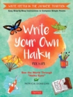 Image for Write your own haiku for kids  : write poetry in the Japanese tradition - easy step-by-step instructions to compose simple poems