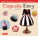 Image for Cupcake envy  : irresistible cakelets