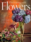 Image for Decorating with Flowers : A Stunning Ideas Book for all Occasions