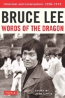 Image for Bruce Lee Words of the Dragon : Interviews and Conversations 1958-1973
