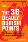 Image for The 36 deadly bubishi points
