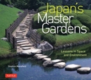 Image for Japan&#39;s master gardens  : lessons in space and environment