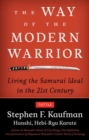 Image for The Way of the Modern Warrior : Living the Samurai Ideal in the 21st Century