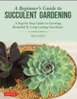 Image for A beginner&#39;s guide to succulent gardening