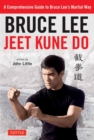 Image for Bruce Lee Jeet Kune Do : A Comprehensive Guide to Bruce Lee&#39;s Martial Way