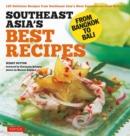 Image for Southeast Asia&#39;s Best Recipes : From Bangkok to Bali [Southeast Asian Cookbook, 121 Recipes]
