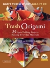 Image for Trash Origami : 25 Paper Folding Projects Reusing Everyday Materials