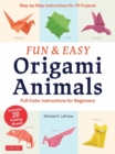 Image for Fun and easy origami animals  : full-color instructions for beginners (includes 20 sheets of 6&quot; origami paper)