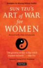Image for Sun Tzu&#39;s Art of War for Women : Strategies for Winning without Conflict - Revised with a New Introduction