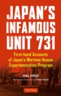 Image for Japan&#39;s Infamous Unit 731 : Firsthand Accounts of Japan&#39;s Wartime Human Experimentation Program