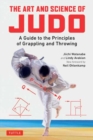 Image for The art and science of judo  : a guide to the principles of grappling and throwing