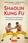 Image for Shaolin kung fu  : fundamental training techniques from the Shaolin Lohan masters